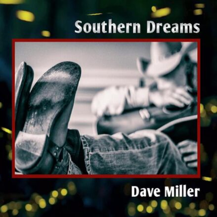 Dave Miller - Southern Dreams Album Cover - High Res